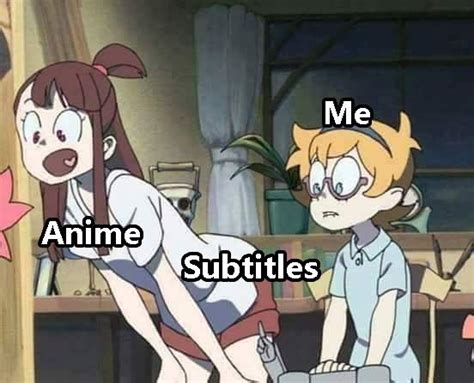i love subtitles meme|I love this types of Subtitles. OC meme : r/Animemes .